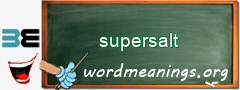 WordMeaning blackboard for supersalt